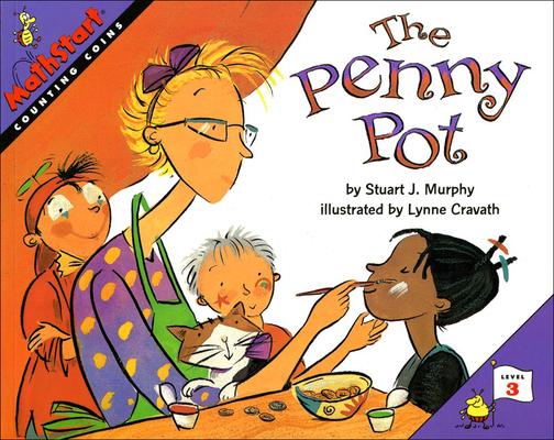 The Penny Pot (Mathstart: Level 3 (Prebound)) By Stuart J. Murphy, Lynne Cravath (Illustrator) Cover Image