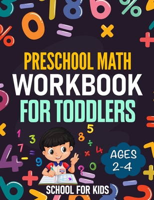 Preschool Math Workbook for Toddlers Ages 2-4: Math Activity Book with Number Tracing, Matching, Counting Cover Image