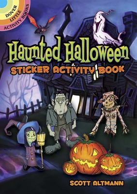 Haunted Halloween Sticker Activity Book (Dover Little Activity Books Stickers) By Scott Altmann Cover Image