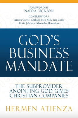 God's Business Mandate: The Subprovider anointing God gives Christian Companies Cover Image
