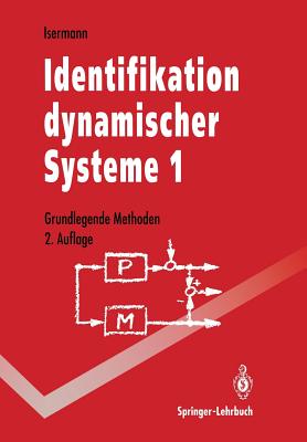 Identifikation Dynamischer Systeme 1: Grundlegende Methoden (Springer-Lehrbuch)