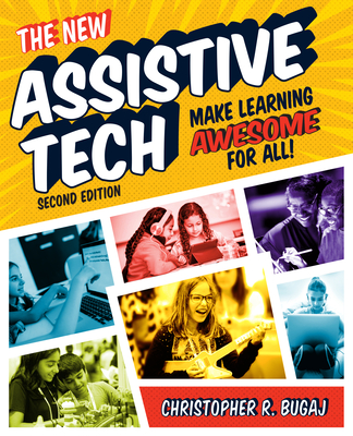 The New Assistive Tech, Second Edition: Make Learning Awesome for All! Cover Image