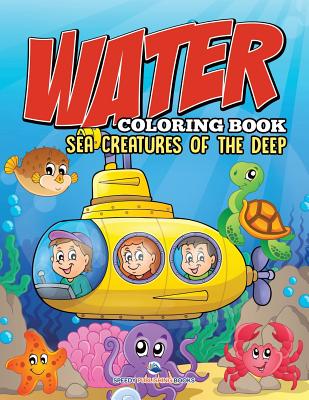 Water Coloring Book: Sea Creatures of the Deep (Paperback)