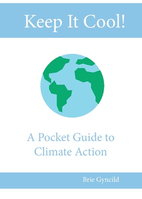 Keep It Cool!: A Pocket Guide to Climate Action By Gyncild Cover Image