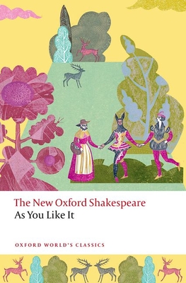 As You Like It: The New Oxford Shakespeare (Oxford World's Classics)