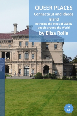 Queer Places: Eastern Time Zone (Connecticut, Rhode Island): Retracing the steps of LGBTQ people around the world Cover Image