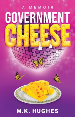 Government Cheese: A Memoir Cover Image