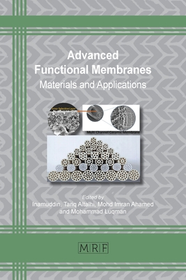 Advanced Functional Membranes: Materials and Applications (Materials Research Foundations #120) By Inamuddin (Editor), Tariq Altalhi (Editor), Mohd Imran Ahamed (Editor) Cover Image