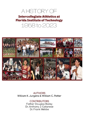 A History of Intercollegiate Athletics at Florida Institute of Technology from 1958 to 2023 Cover Image