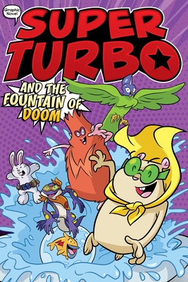 Super Turbo and the Fountain of Doom (Super Turbo: The Graphic Novel #9) By Edgar Powers, Glass House Graphics (Illustrator) Cover Image