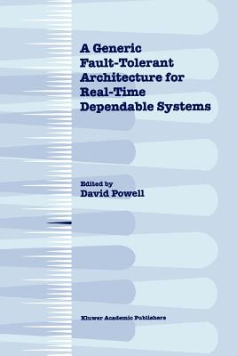 A Generic Fault-Tolerant Architecture for Real-Time Dependable Systems Cover Image