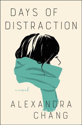 Days of Distraction: A Novel By Alexandra Chang Cover Image