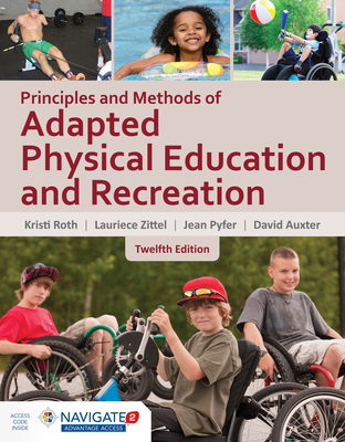 Principles and Methods of Adapted Physical Education & Recreation [With Access Code] By Kristi Roth, Laurie Zittel, Jean Pyfer Cover Image