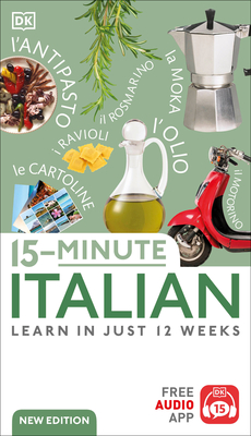 15-Minute Italian: Learn in Just 12 Weeks (DK 15-Minute Lanaguge Learning) By DK Cover Image