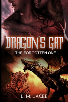 Dragon's Gap: The Forgotten One By L. M. Lacee Cover Image