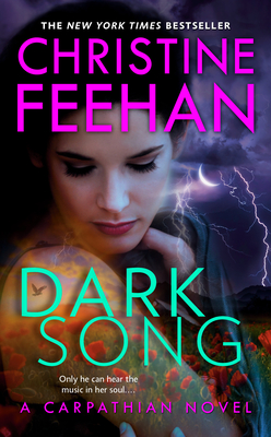Dark Song (A Carpathian Novel #34) By Christine Feehan Cover Image
