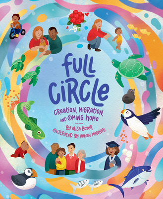Full Circle: Creation, Migration, and Coming Home Cover Image