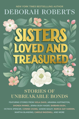 Sisters Loved and Treasured: Stories of Unbreakable Bonds By Deborah Roberts Cover Image