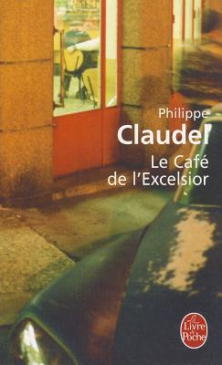 Le Cafe de L'Excelsior (Le Livre de Poche #3074)