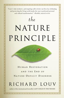 The Nature Principle: Human Restoration and the End of Nature-Deficit Disorder Cover Image