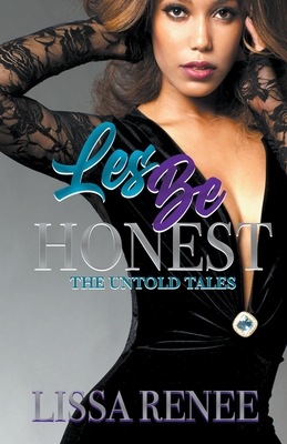 Les Be Honest By Lissa Renee' Cover Image