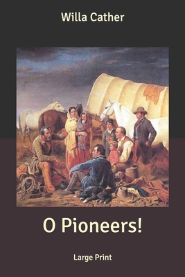 O Pioneers!: Large Print