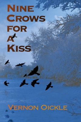 Nine Crows for a Kiss By Vernon Oickle Cover Image