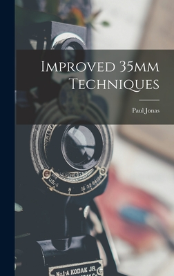 Improved 35mm Techniques By Paul Jonas Cover Image