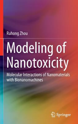 Modeling of Nanotoxicity: Molecular Interactions of Nanomaterials with Bionanomachines Cover Image