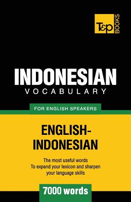 Indonesian vocabulary for English speakers - 7000 words By Andrey Taranov Cover Image