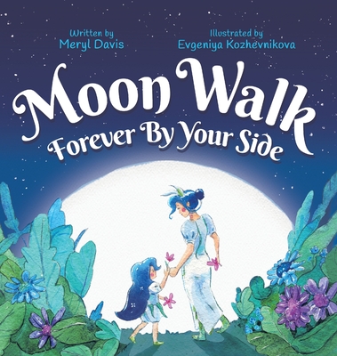 Moon Walk: Forever By Your Side By Meryl Davis, Evgeniya Kozhevnikova (Illustrator) Cover Image