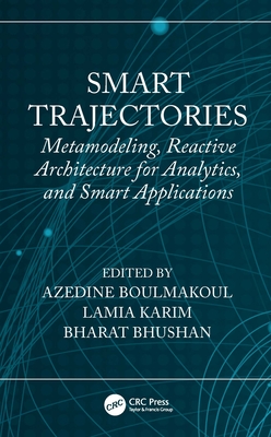 Smart Trajectories: Metamodeling, Reactive Architecture for Analytics, and Smart Applications Cover Image
