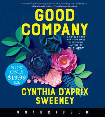 Good Company Low Price CD: A Novel By Cynthia D'Aprix Sweeney, Marin Ireland (Read by) Cover Image