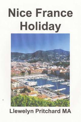 Nice France Holiday: Anggaran Short - Break Liburan By Llewelyn Pritchard Cover Image