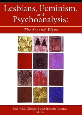 Lesbians, Feminism, and Psychoanalysis: The Second Wave By Judith Glassgold, Suzanne Iasenza Cover Image