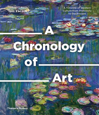A Chronology of Art: A Timeline of Western Culture from Prehistory to the Present (A Chronology of... Series #1) Cover Image