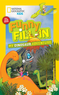 National Geographic Kids Funny Fill-in: My Dinosaur Adventure Cover Image