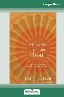 Answers from the Heart: Practical Responses to Life's Burning Questions (16pt Large Print Edition) By Thich Nhat Hanh Cover Image