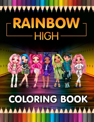 Rainbow High Coloring Book: Relax And Enjoy With 100+ High-Quality Coloring  Pages And Amazing Coloring Pages For All Fans I Great Gift For Kids An  (Paperback)
