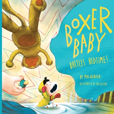 Boxer Baby Battles Bedtime By Mia Wenjen, Kai Gietzen (Illustrator) Cover Image