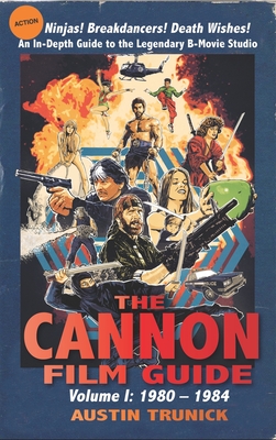 The Cannon Film Guide: Volume I, 1980-1984 (hardback) Cover Image