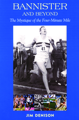 Bannister and Beyond: The Mystique of the Four-Minute Mile Cover Image