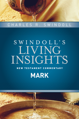 Insights on Mark (Swindoll's Living Insights New Testament Commentary #2) By Charles R. Swindoll Cover Image
