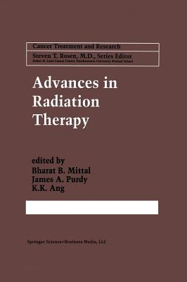 Advances in Radiation Therapy (Cancer Treatment and Research #93)