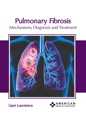 Pulmonary Fibrosis: Mechanisms, Diagnosis and Treatment Cover Image
