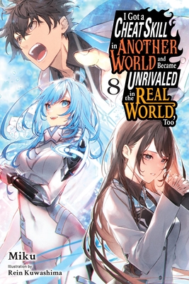 I Got a Cheat Skill in Another World and Became Unrivaled in the