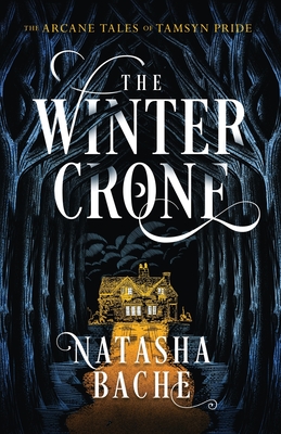 The Winter Crone (The Arcane Tales of Tamsyn Pride #1)