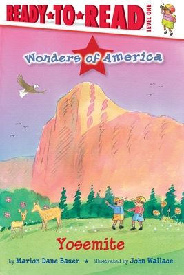 Yosemite: Ready-to-Read Level 1 (Wonders of America) By Marion  Dane Bauer, John Wallace (Illustrator) Cover Image