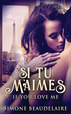 Si Tu M'Aimes By Simone Beaudelaire Cover Image