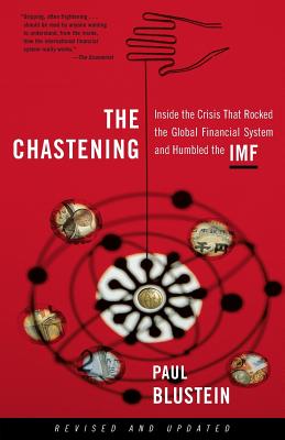 The Chastening: Inside The Crisis That Rocked The Global Financial System And Humbled The Imf Cover Image